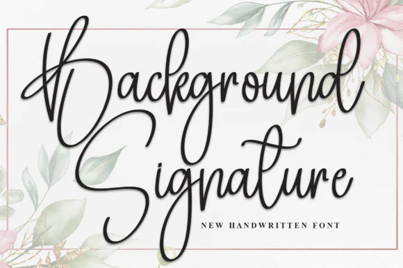 Background Signature Font | Elegant Natural Handwritten Cursive Typeface for Invitations, Logos, Branding, Social Media & Stylish Designs