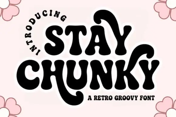 Stay Chunky Retro Groovy Font – Bold Bubbly 70s-Inspired Typeface with Swashes & Stylistic Alternates for T-Shirts, Stickers, Posters, Quotes, Branding & Vintage Creative Designs