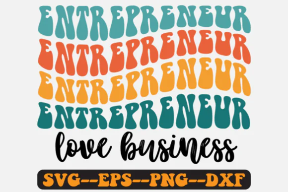Entrepreneur Quote Retro SVG Design | Groovy Small Business PNG Sublimation Design | Wavy Business Owner Cut File for T-Shirts, Hoodies, Mugs, Stickers, Bags, Wall Art & Cricut Crafts | SVG, PNG, EPS,